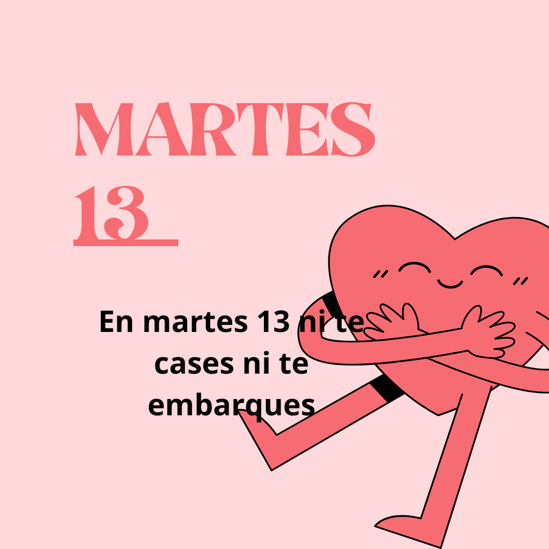 martes 13